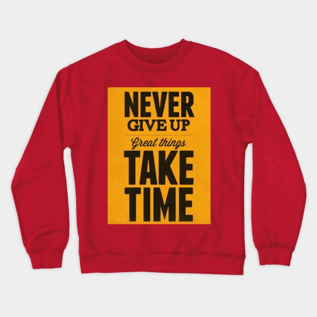 NEVER GIVE UP Crewneck Sweatshirt by Brand_world